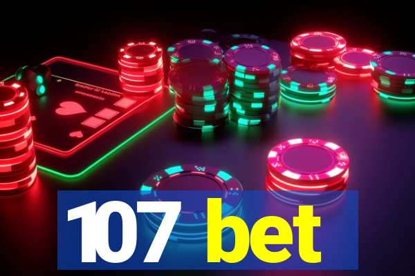 107 bet